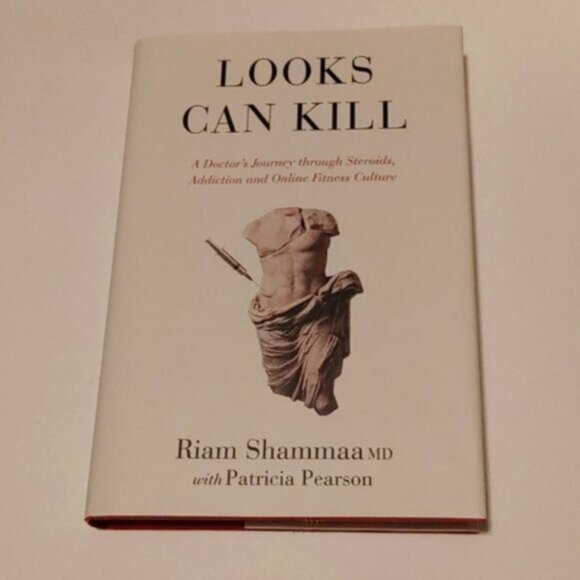 Looks Can Kill: A Doctor's Journey through Steroids, Addiction adult book - Picture 2 of 8